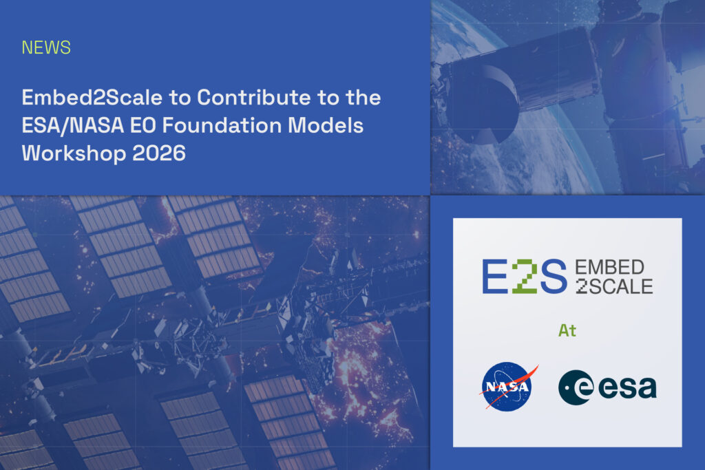 Embed2Scale to Contribute to the ESA/NASA EO Foundation Models Workshop 2026