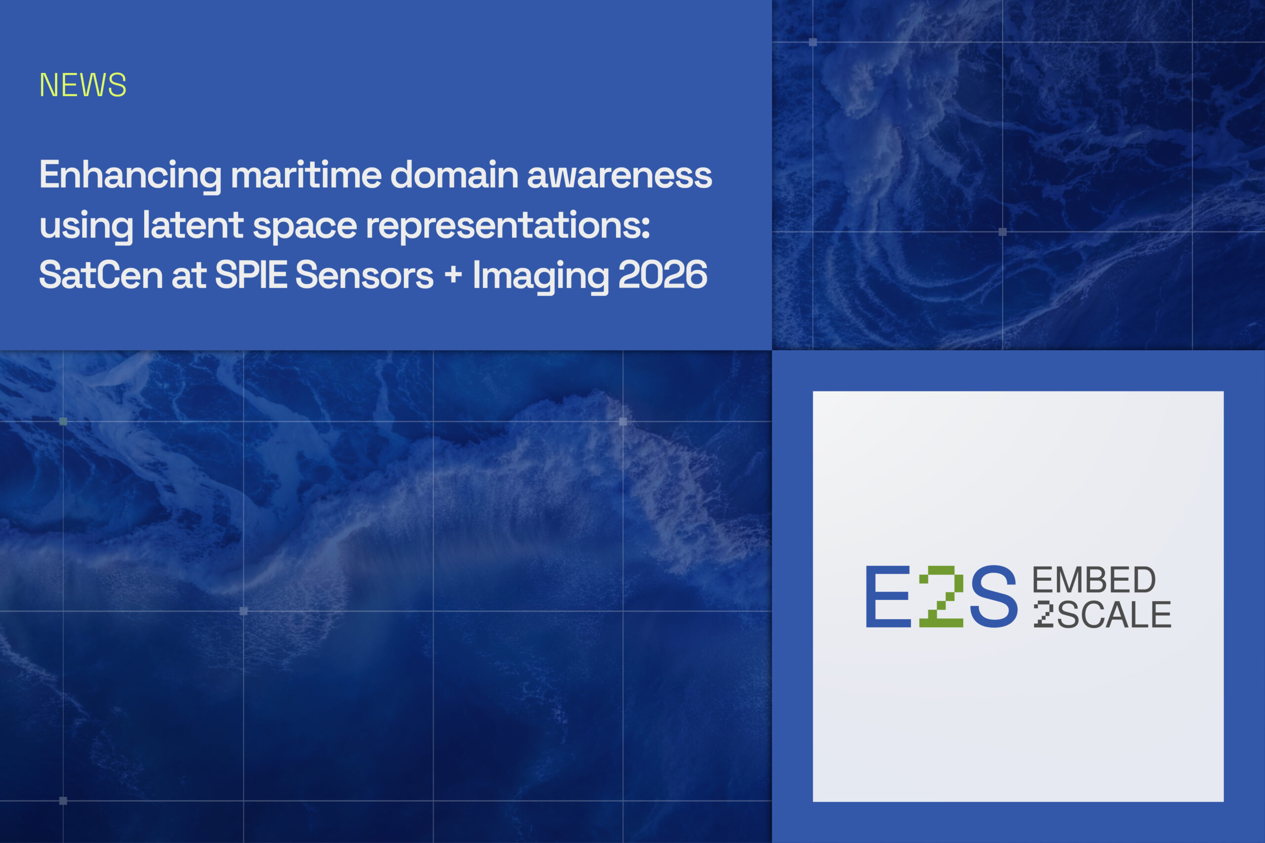 Enhancing maritime domain awareness using latent space representations: SatCen at SPIE Sensors + Imaging 2026