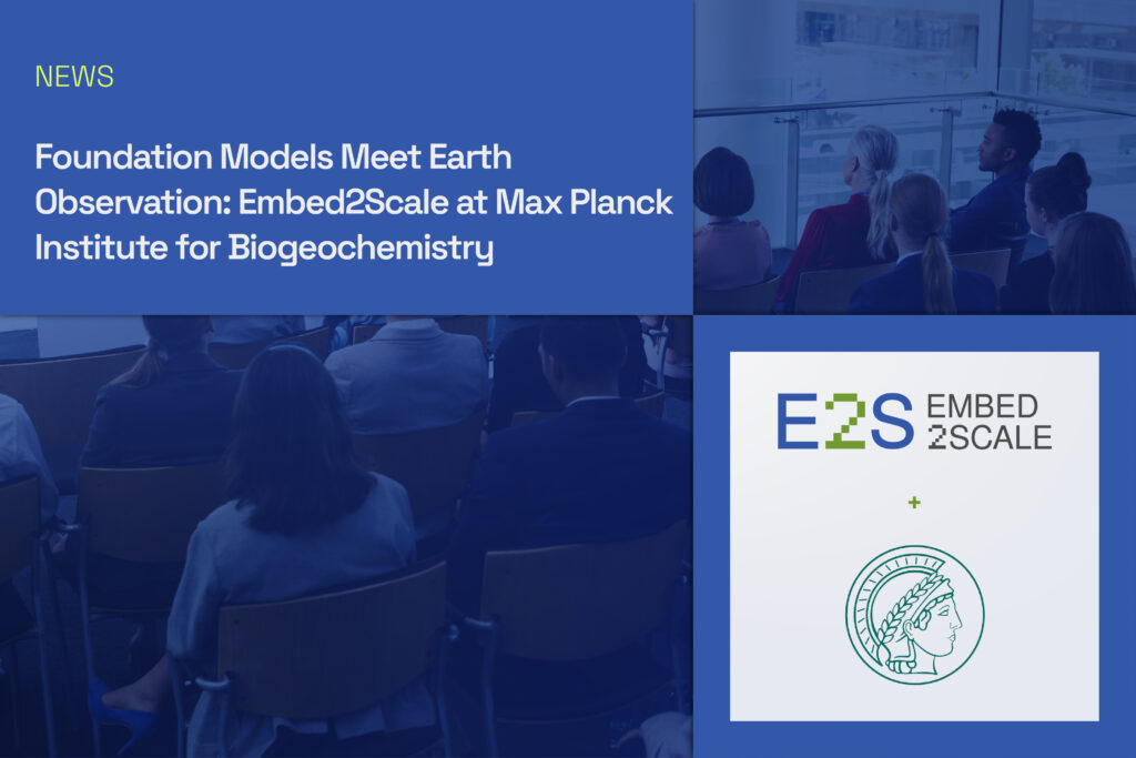 Foundation Models Meet Earth Observation: Embed2Scale at Max Planck Institute for Biogeochemistry