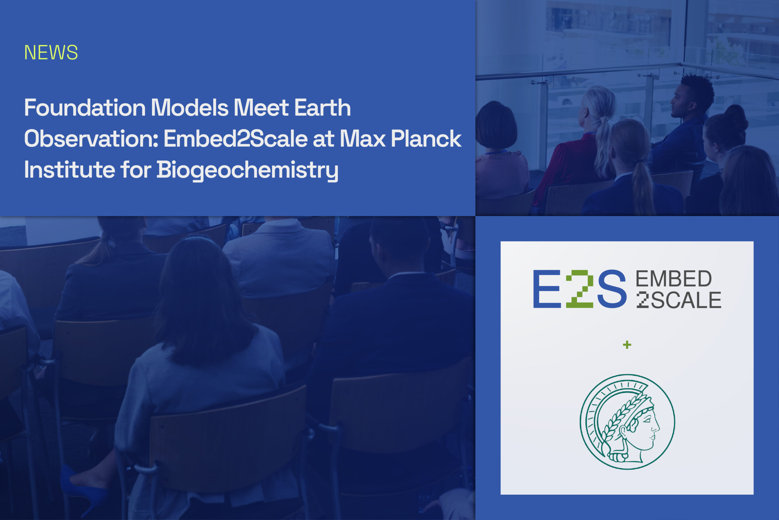 Foundation Models Meet Earth Observation: Embed2Scale at Max Planck Institute for Biogeochemistry