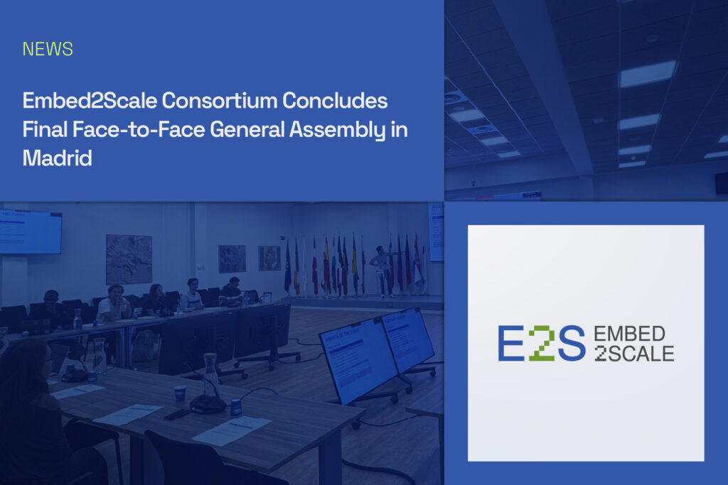 Embed2Scale Consortium Concludes Final Face-to-Face General Assembly in Madrid