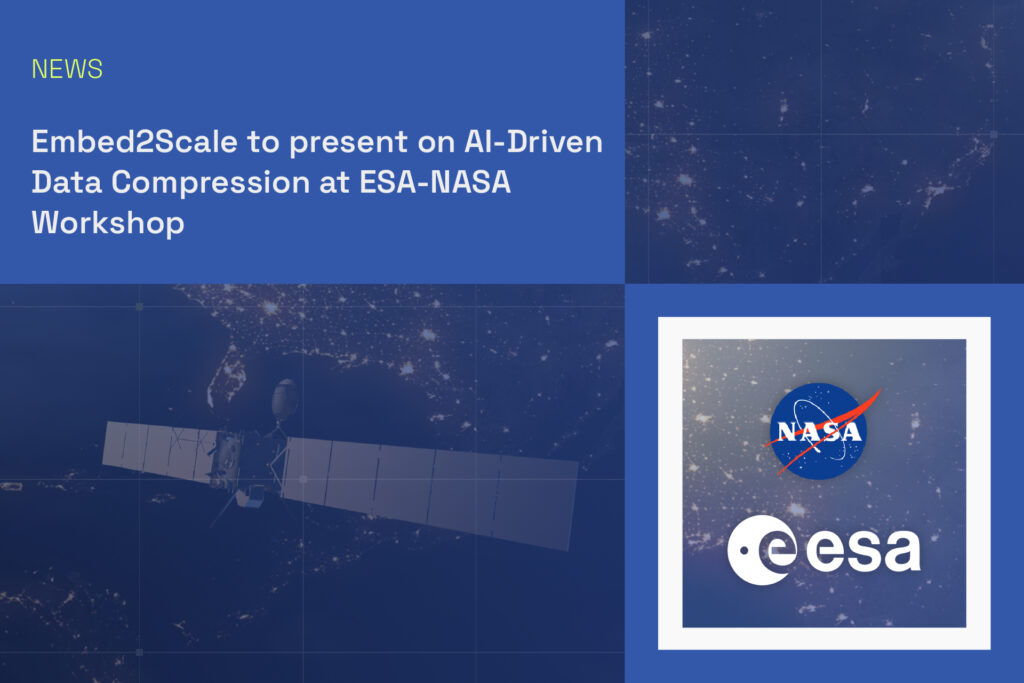 Embed2Scale to present on AI-Driven Data Compression at ESA-NASA Workshop