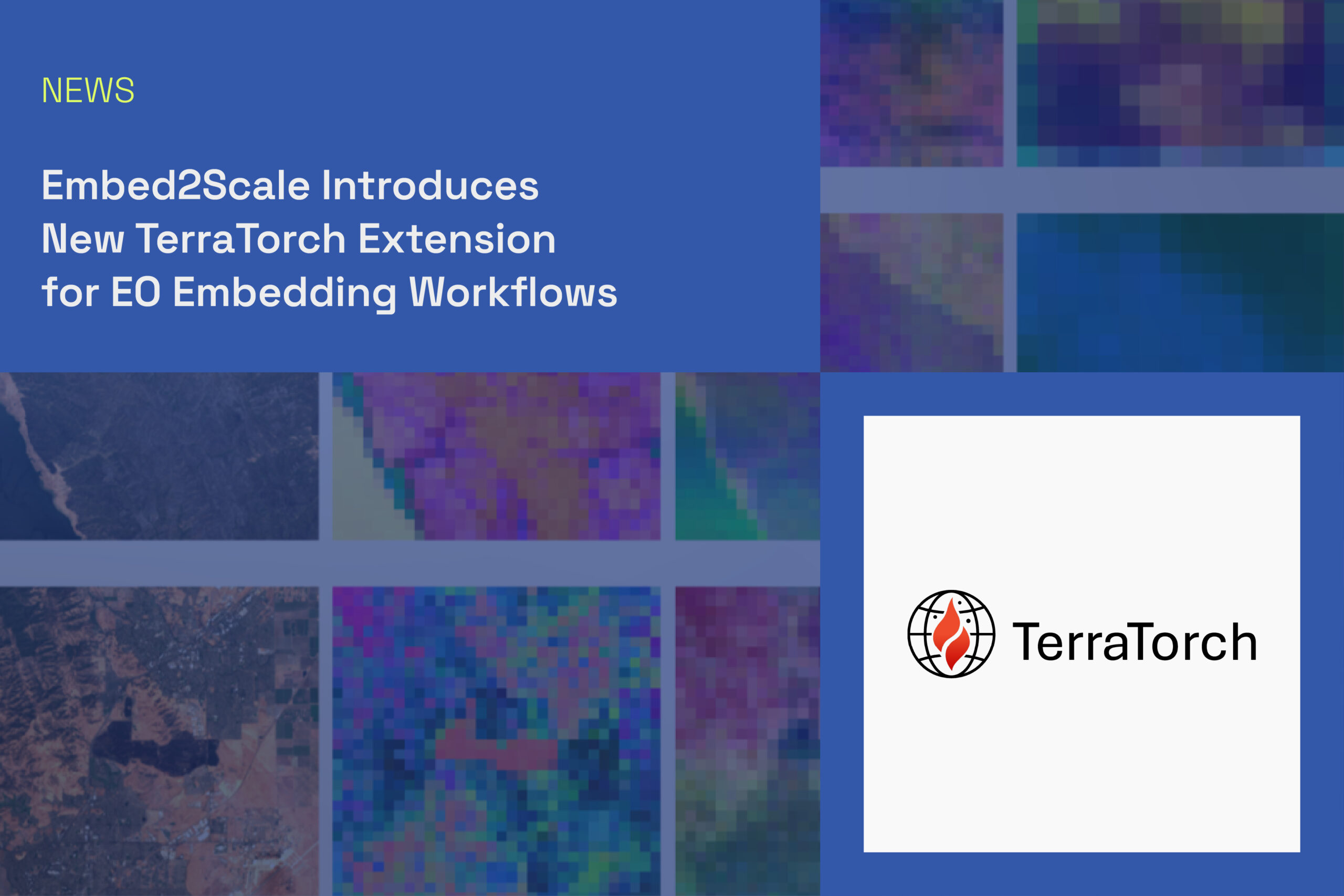 Embed2Scale Introduces New TerraTorch Extension for EO Embedding Workflows